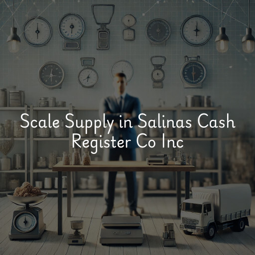 Scale Supply and Weighing Solutions Salinas Cash Register Co Inc