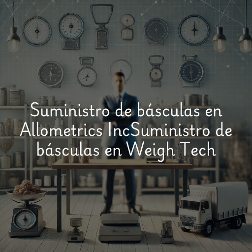 Suministro de básculas en