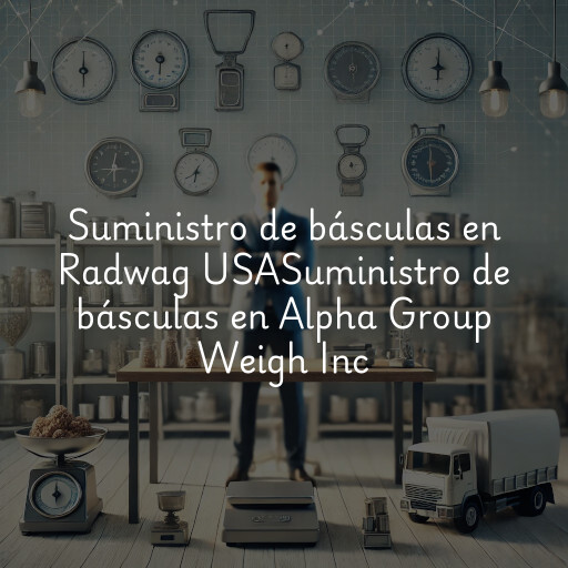 Suministro de básculas en